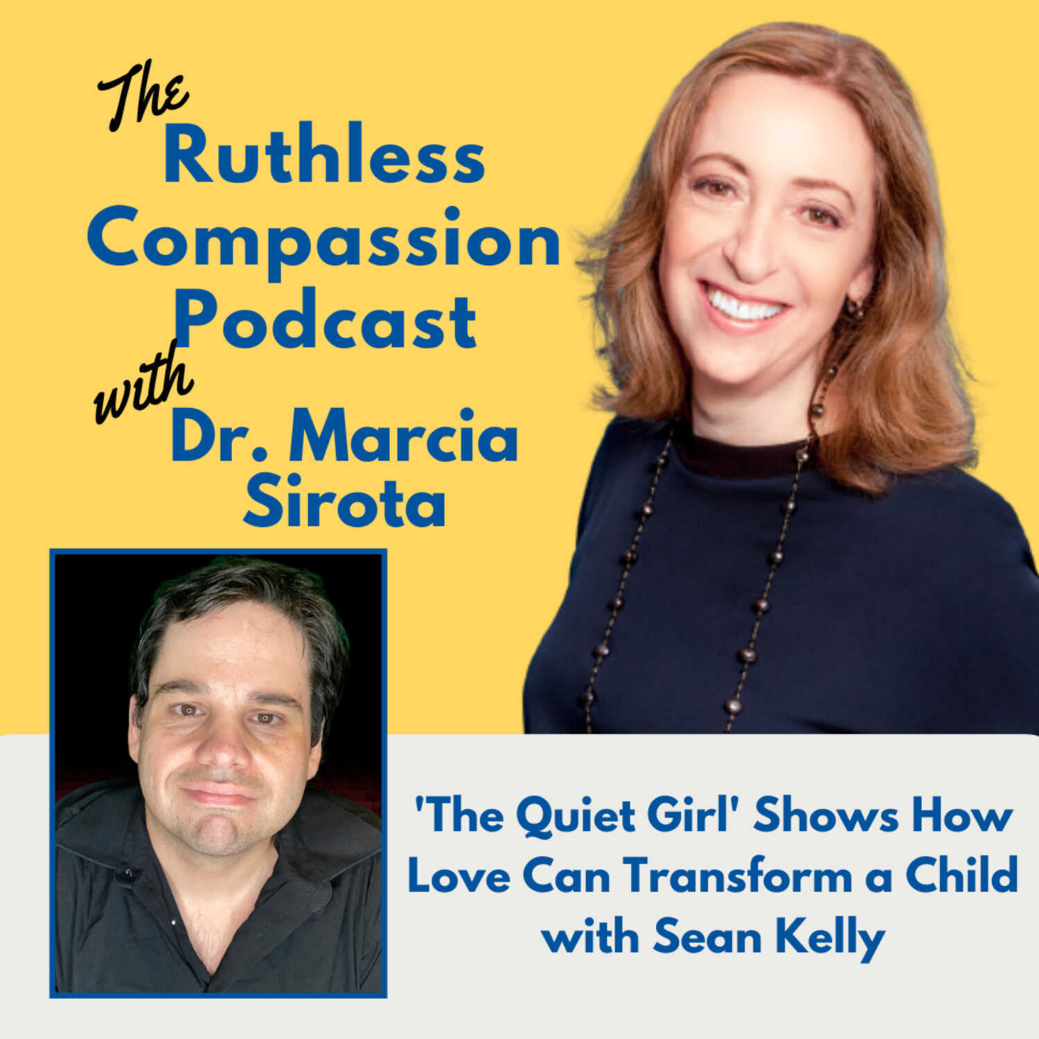 Ruthless Compassion with Dr. Marcia Sirota
