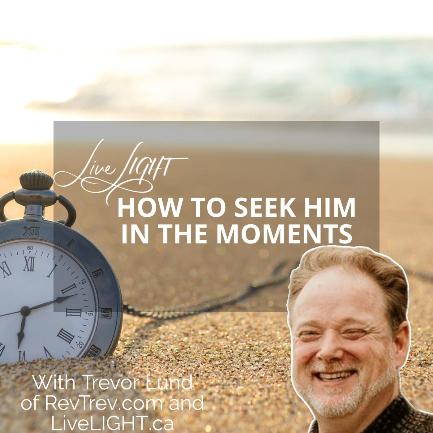 How to Seek Him In the Moment