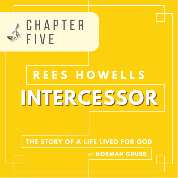 Audiobook: Rees Howells, Intercessor (ch. 5) The Holy Spirit Takes Possession artwork