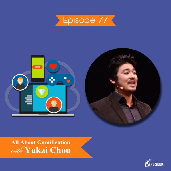 Episode 77 - All About Gamification with Yukai Chou artwork