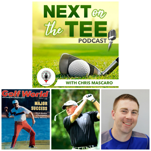 PGA Tour Legends Larry Mowry and David Ogrin Plus Par 4 Success Founder Chris Finn Join Me on Next on the Tee Golf Podcast artwork
