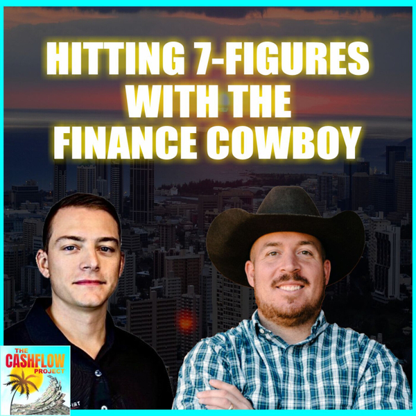 Hitting 7-Figures with the Finance Cowboy - JD Sustar artwork