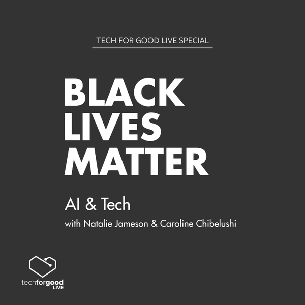 Black Lives Matter Special - AI & Tech with Natalie Jameson & Caroline Chibelushi artwork