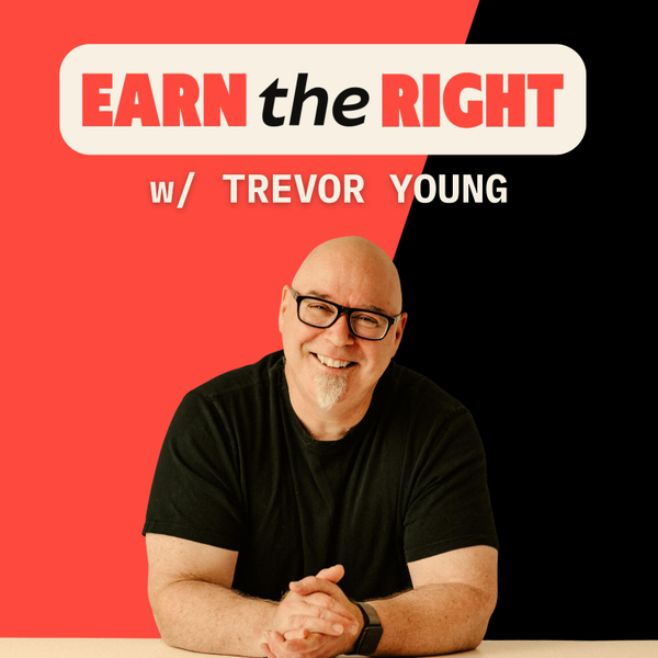 303: Podcast relaunch: Turning credibility into opportunity (Introducing Earn the Right) artwork
