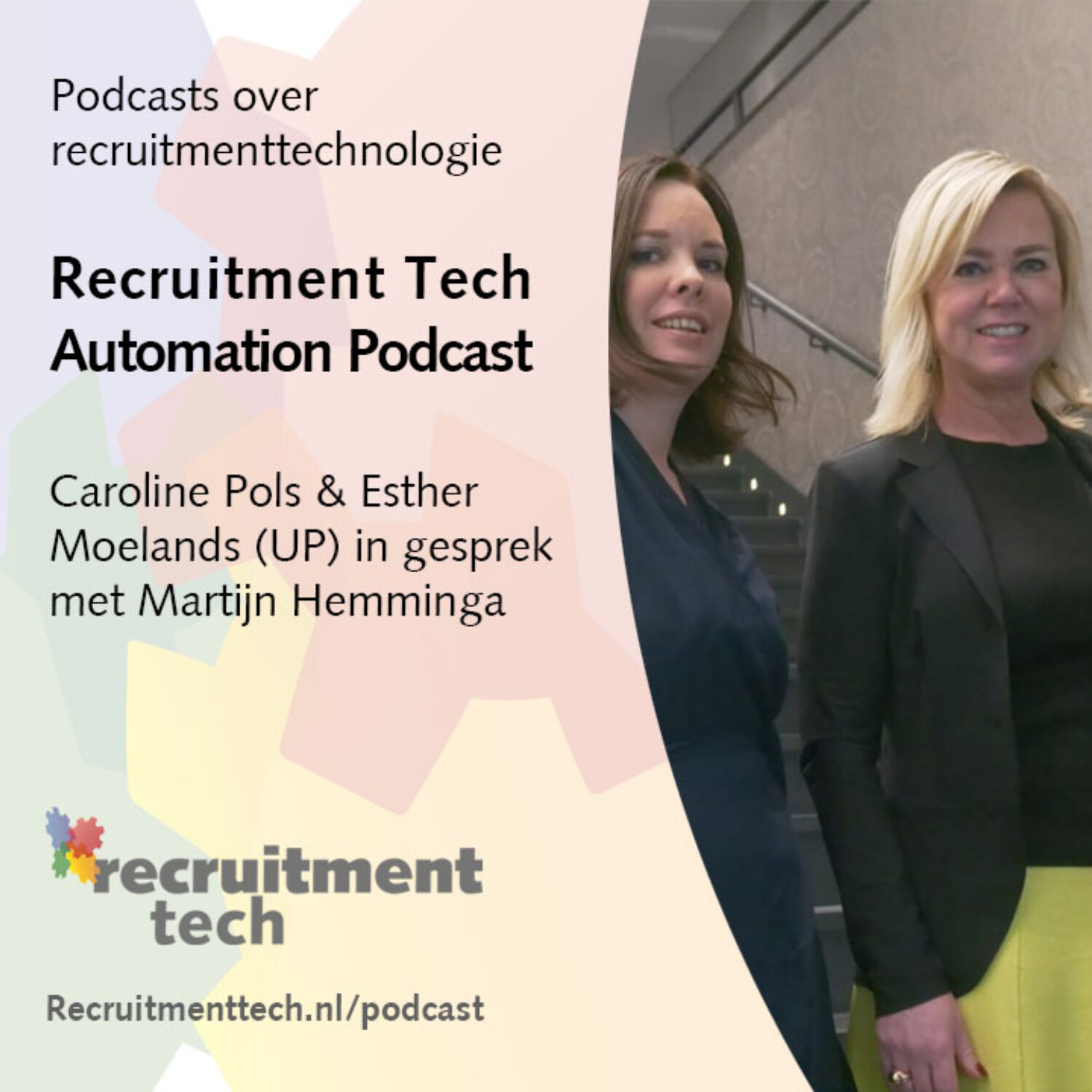 Recruitment Tech Automation Podcast: Caroline Pols & Esther Moelands (UP)