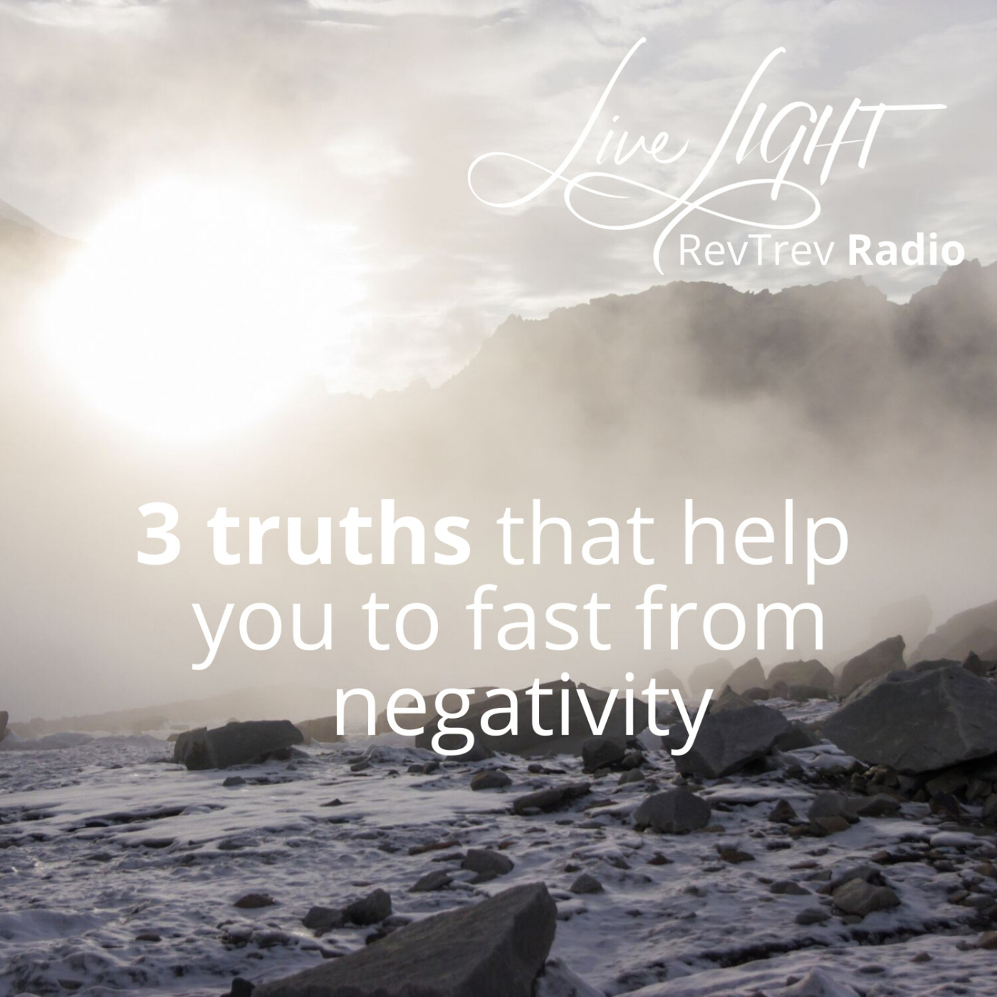 3 truths that help you fast from negativity