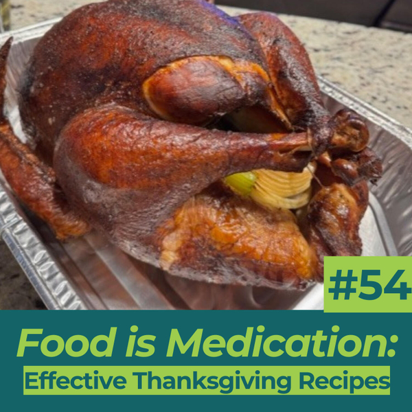 Food is Medication: Effective Thanksgiving Recipes artwork