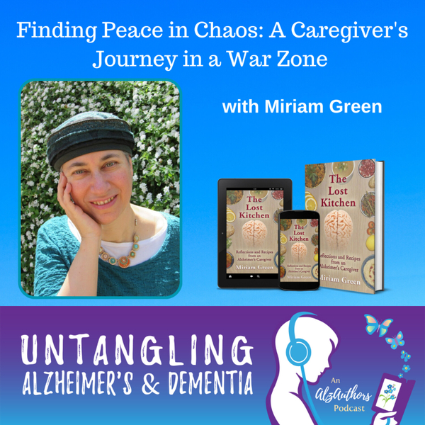 Finding Peace in Chaos: A Caregiver's Journey in a War Zone with Miriam Green artwork