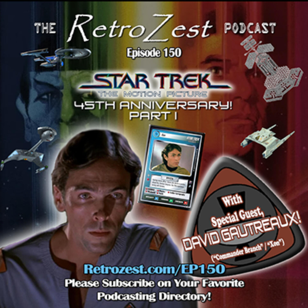 RetroZest #150 "Star Trek: The Motion Picture" 45th anniversary with actor David Gautreaux + artwork