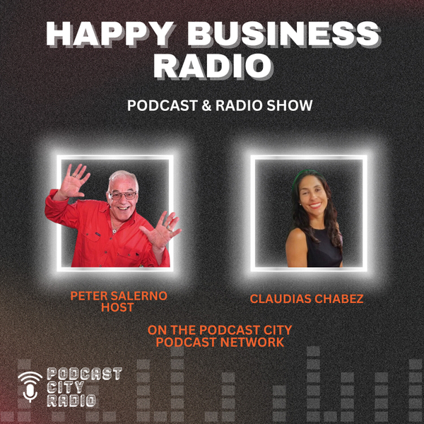 Claudia Chavez: From Athlete to Entrepreneur: Claudia Chavez's Blueprint for Success on Happy Business Radio artwork