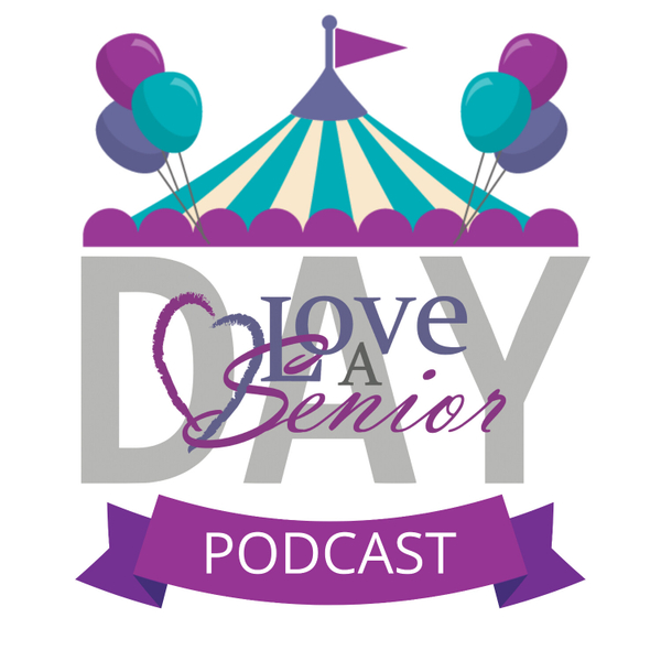Love A Senior Day Podcast artwork