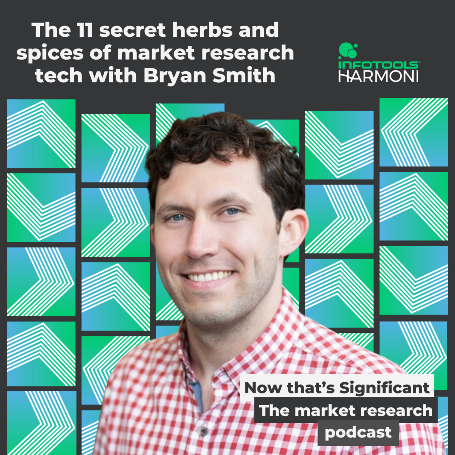 The 11 secret herbs and spices of market research tech with Bryan Smith