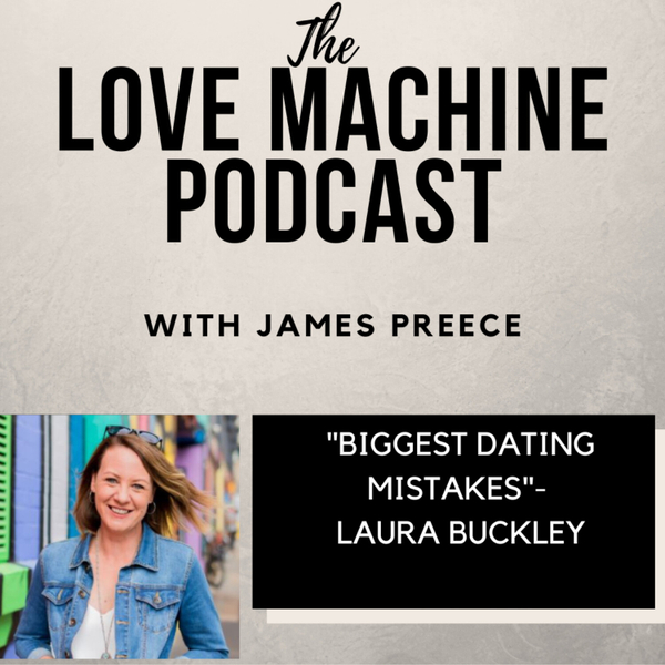 Biggest Dating Mistakes - with Laura Buckley artwork
