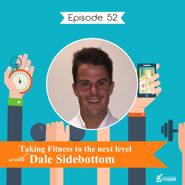 Episode 52 - Taking Fitness to the Next Level with Dale Sidebottom artwork