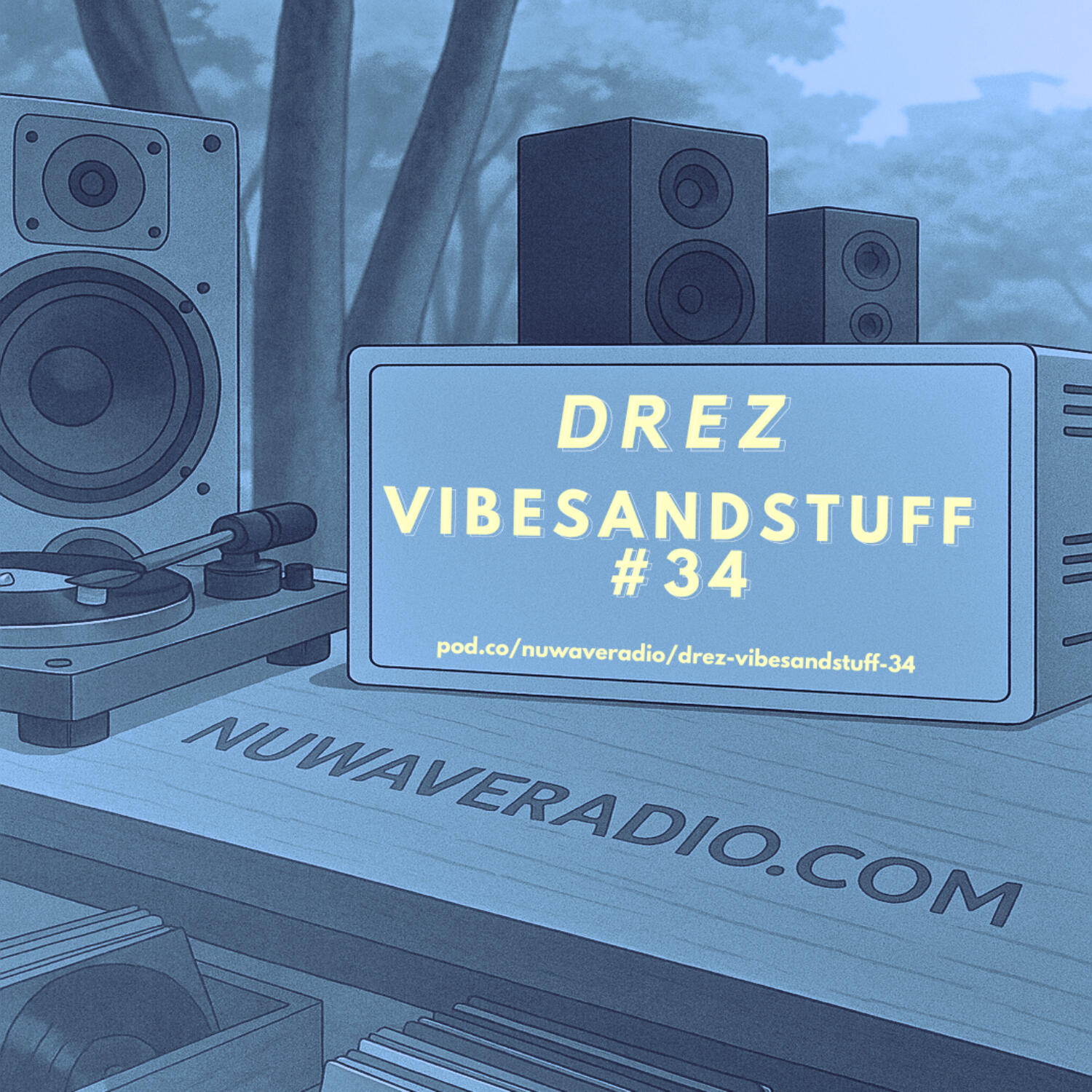 Drez - VibesandStuff #34