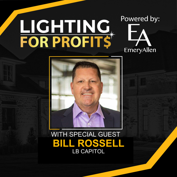 Ep #136 - Bill Rossell - Ignites LB Capital's Growth Trajectory! artwork
