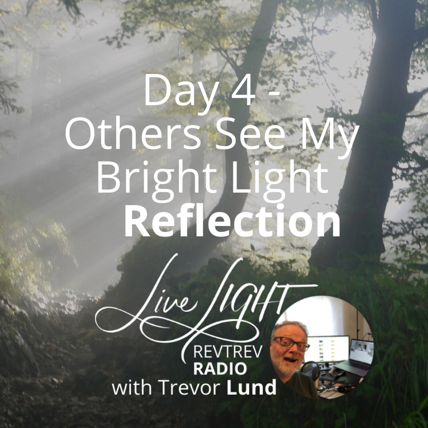 Day 4 - Others See My Bright Light  Reflection