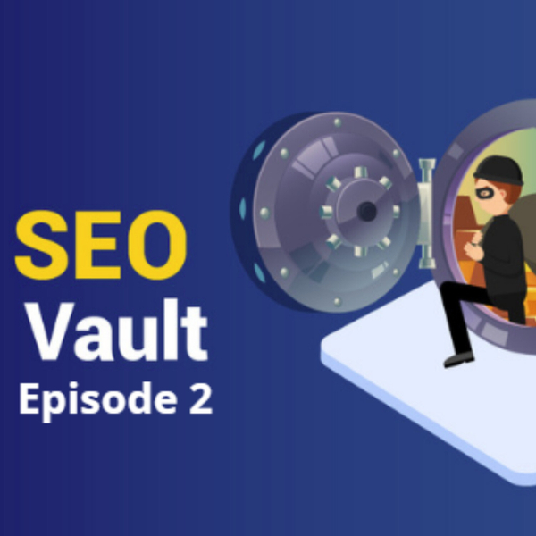 The SEO Vault Episode: 2 artwork