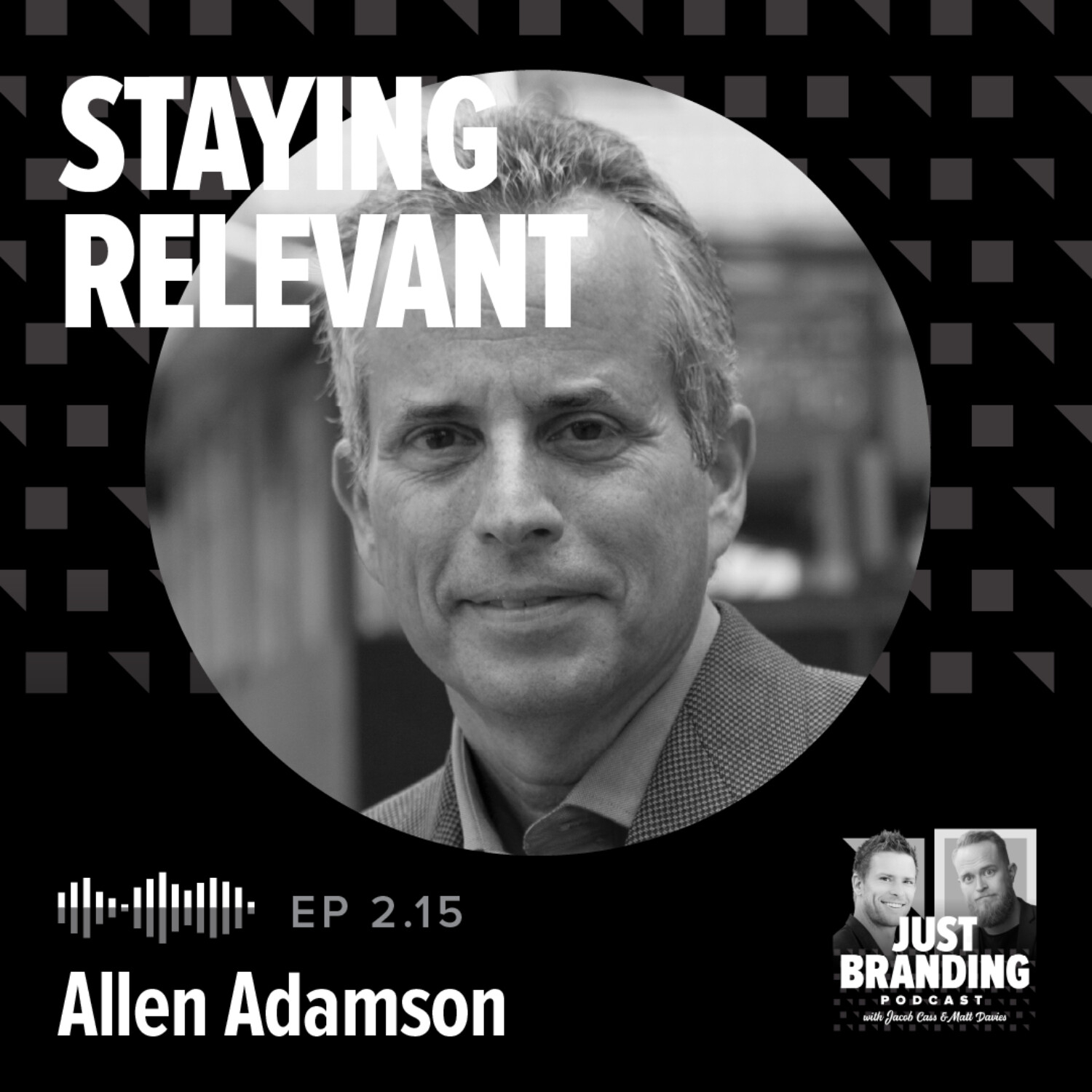 S02.EP15 - Staying Relevant as a Brand with Allen Adamson