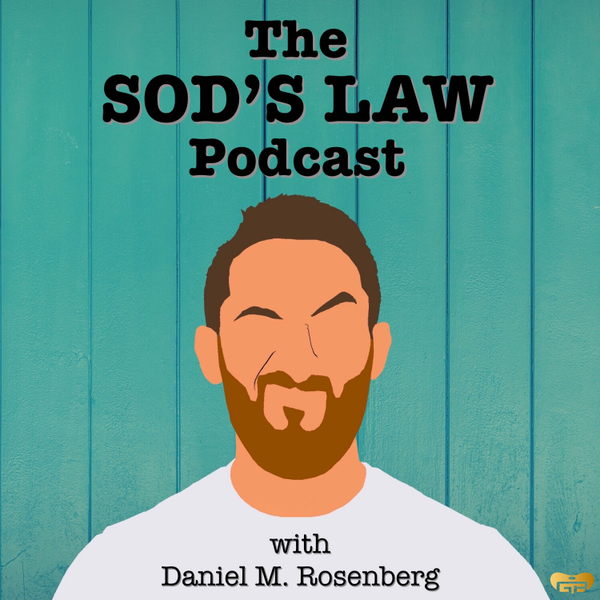 The Sod's Law Podcast with Daniel M. Rosenberg artwork