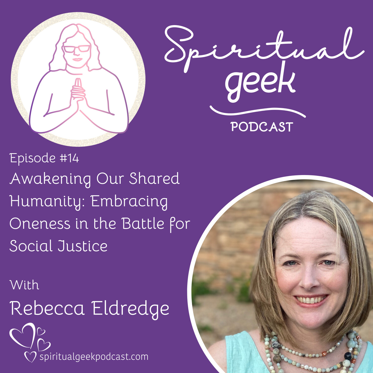 Awakening Our Shared Humanity: Embracing Oneness in the Battle for Social Justice with Rebecca Eldredge