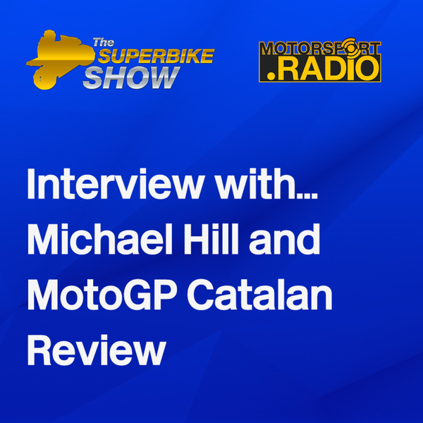 Michael Hill Interview and #MotoGP CatalanGP review artwork
