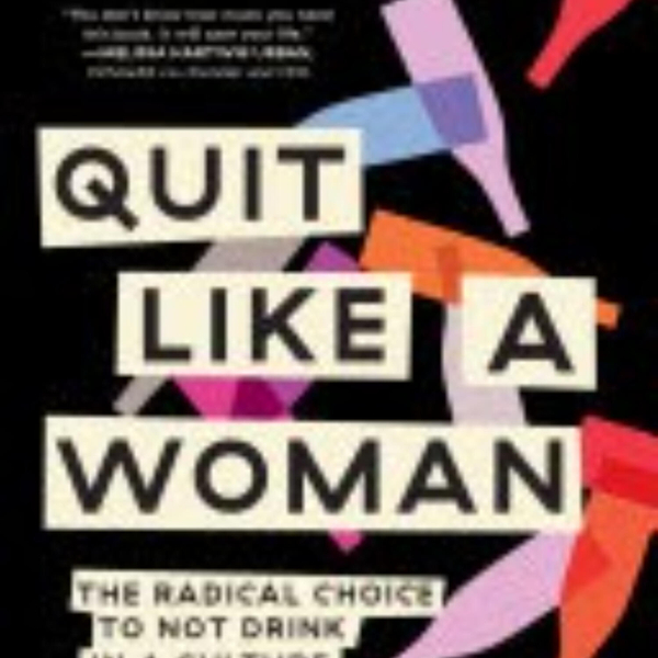 Quit Like a Woman: Empowering Paths to Sobriety artwork