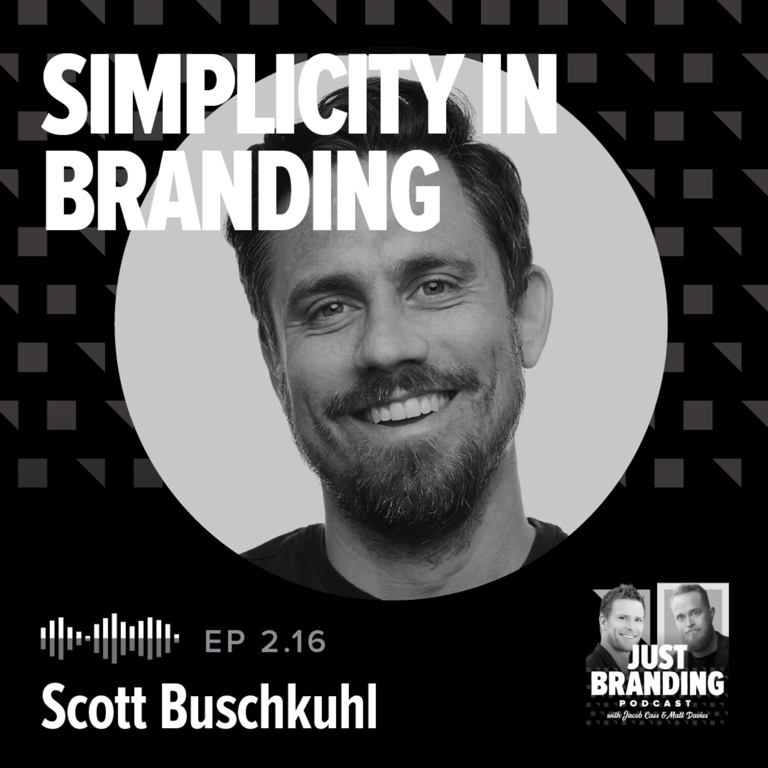 S02.EP16 - Simplicity in Branding with Scott Buschkuhl