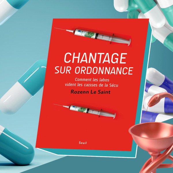 065 - Comment Pharma vide les caisses de la sécu : Chantage sur Ordonnance de Rozenn Le Saint artwork