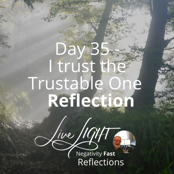 Day 35 - I trust the Trustable One Reflection artwork