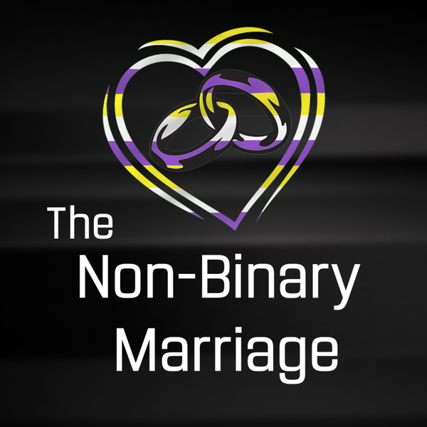 The Non-Binary Marriage Podcast Trailer artwork