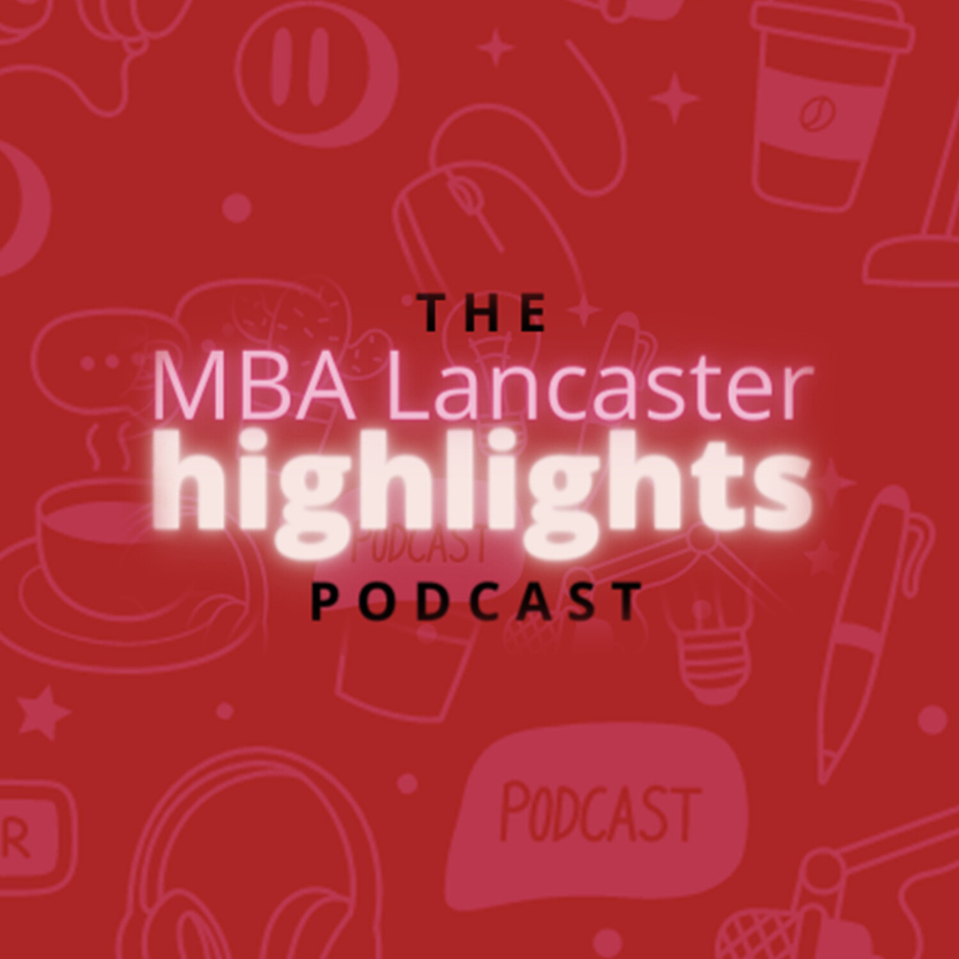 Lancaster MBA Highlights - Podcast.co