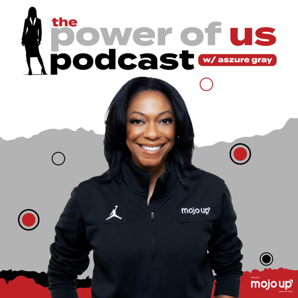 The Power of Us Podcast w/ Aszure Gray artwork