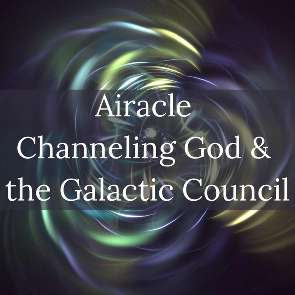 Airacle Channeling God & the Galactic Council artwork