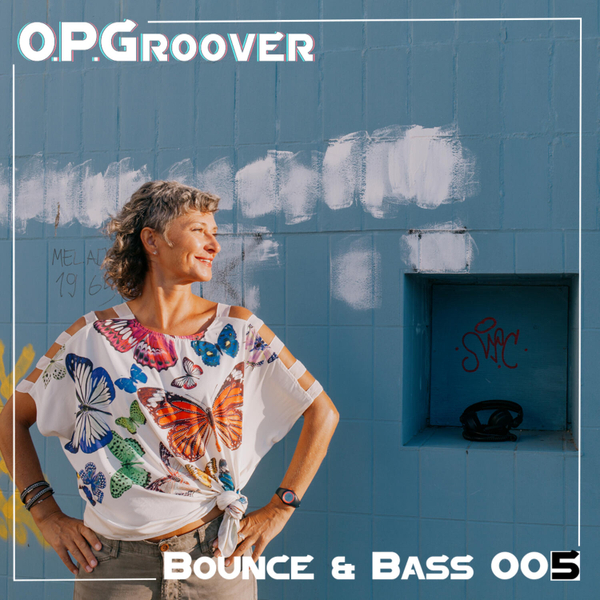 O.P.Groover ~ Bounce&Bass005  #house #techno #breakbeat artwork