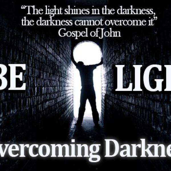 Be Light Pt 2 - Overcoming Darkness - WUAL artwork