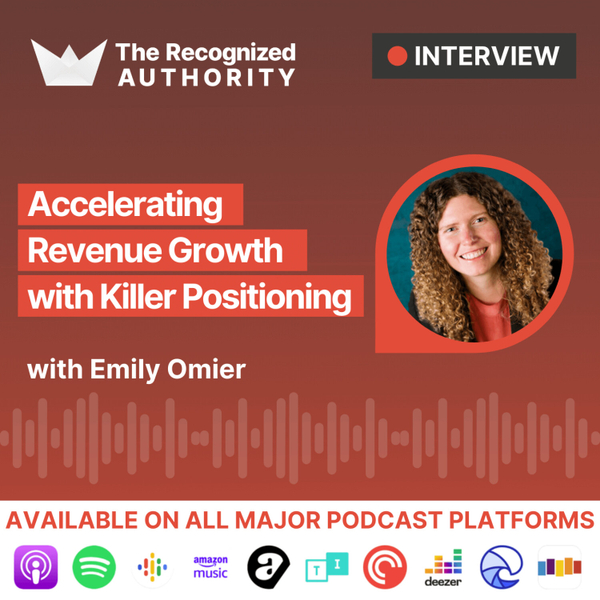 Accelerating Revenue Growth with Killer Positioning with Emily Omier artwork