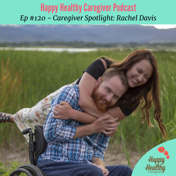 Coping with a Lifechanging Caregiving Situation - Rachel Davis Caregiver Spotlight  artwork