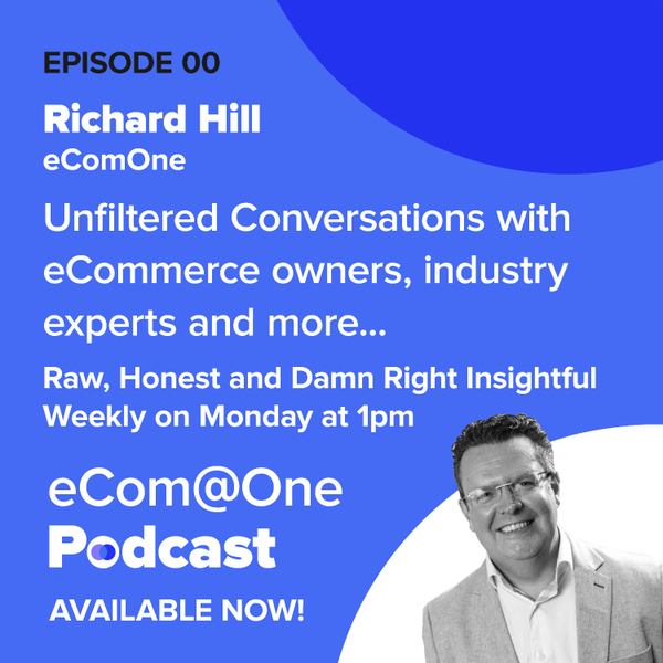Ep 00: Introducing eCom@One - Unfiltered Conversations with eCommerce owners, industry experts and more artwork