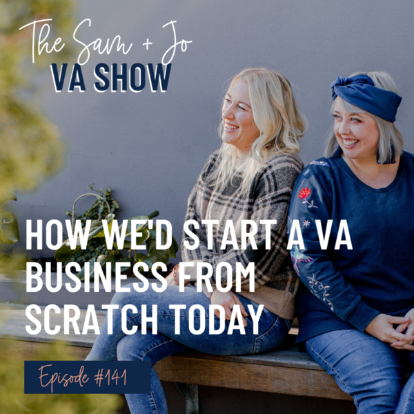 #141 How We'd Start A VA Business From Scratch Today artwork