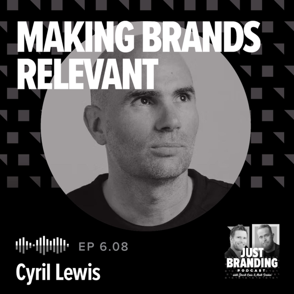S06.EP08 - Making Brands Relevant: How to Connect Culture, Creativity & Commerce with Cyril Louis artwork