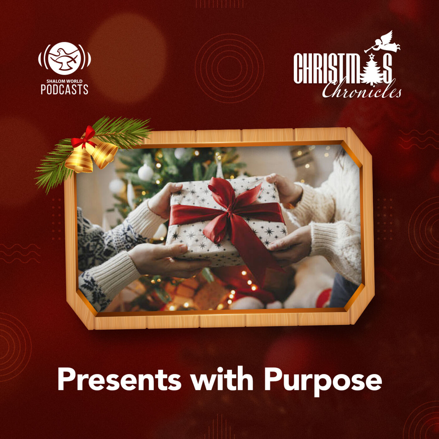 Christmas Chronicles | EP 19 - Presents with Purpose episode artwork