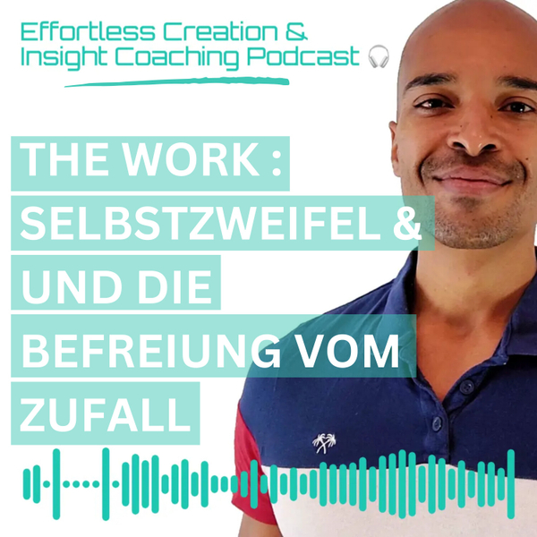 The Work: Selbstzweifel & die Befreiung vom  Zufall artwork