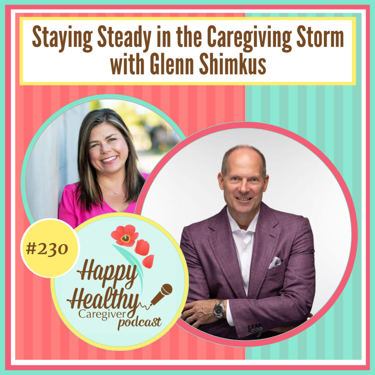 Staying Steady in the Caregiving Storm with Glen Shimkus