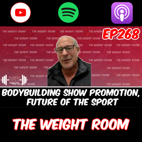 EP268: Gary Udit on Promoting World Class Shows, Masters Bodybuilding, Future of the Sport, Education for Athletes, MORE! artwork