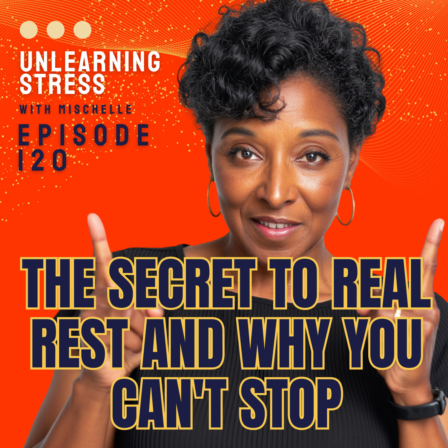 The Secret to Real Rest And Why You Can't Stop