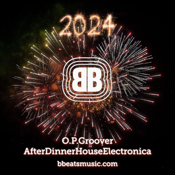 B Beats ~ O.P.Groover ~ AfterDinnerHouseElectronica artwork