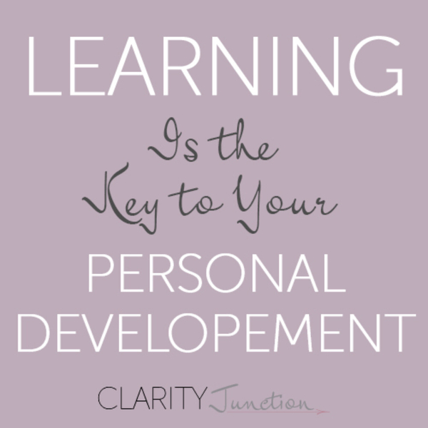 0021 - Learning Is the Key to Your Personal Development