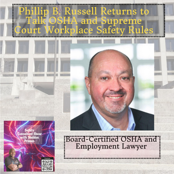 Debunking OSHA Myths and Navigating Legal Changes with Expert Philip Russell artwork