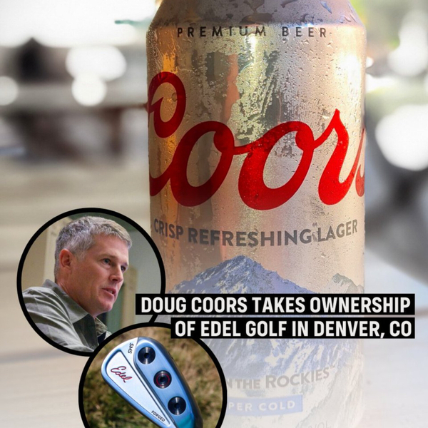 Doug Coors new Owner & CEO of Edel Golf Shares Why He Bought the Company & How Their SMS Irons Will Take Your Game To The Next Level... artwork